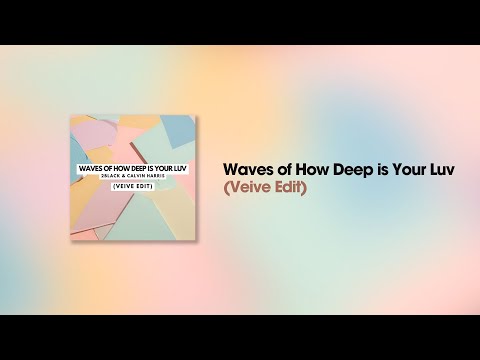 2Black & Calvin Harris - Waves of How Deep is Your Luv (Veive Edit) [FREE DOWNLOAD]