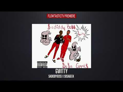 Sadiddy Boss x Sosa Geek - Gwitty ( OFFICIAL AUDIO )