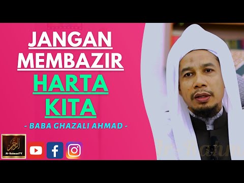 Baba Ghazali Ahmad - JANGAN MEMBAZIR HARTA KITA