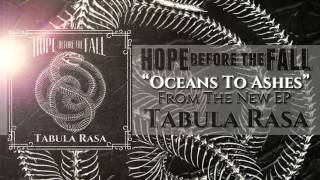 Hope Before The Fall - Oceans to Ashes