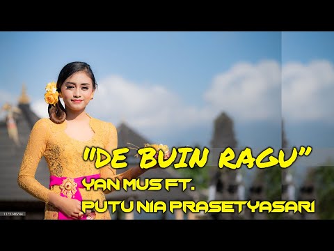 DE BUIN RAGU - YAN MUS FT. PUTU NIA PRASETYASARI
