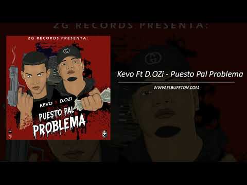 Kevo Ft D OZi   Puesto Pal Problema www elbufeton com