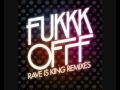 Fukkk Offf - Rave Is King (Le Castle Vania Remix ...