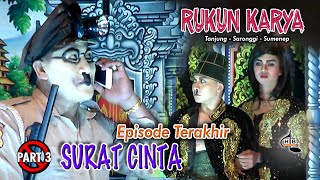 Download lagu SURAT CINTA PART 3 || RUKUN KARYA TERARU mp3