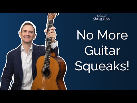 Guitar Squeak: Get Rid of it and Play More Beautifully