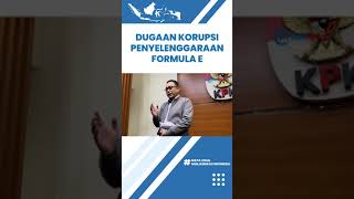 Dugaan Korupsi Penyelenggaraan Formula E, KPK akan Hentikan Penyelidikan Apabila Tak Temukan Hal ini