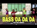 BASS DA DA DA Tiktok Remix Dance Fitness By Teambaklosh
