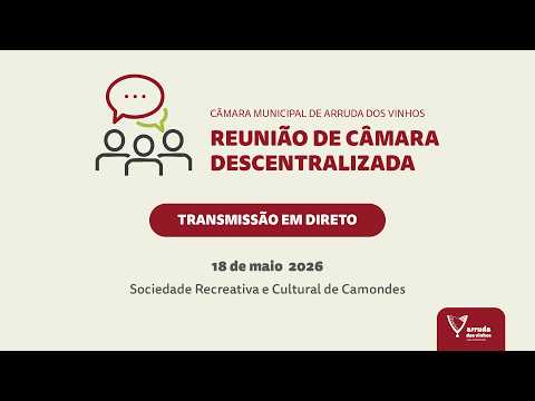 Reunião Ordinária da Câmara Municipal de Arruda dos Vinhos - 18 maio de 2026