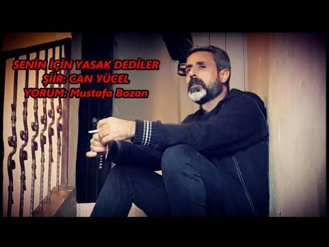 Mustafa Bozan Senin İçin Yasak Dediler - Can Yücel