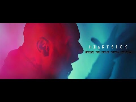 Heartsick - Where The Trees Touch The Sun (Official Music Video)