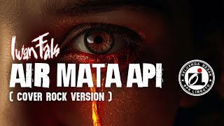 Download lagu IWAN FALS - AIR MATA API | COVER ROCK mp3 Download lagu IWAN FALS - AIR MATA API | COVER ROCK mp3
