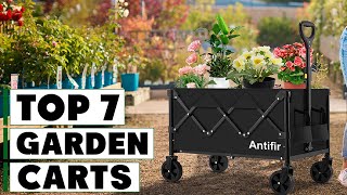 7 Must-Have Garden Carts for Every Gardener