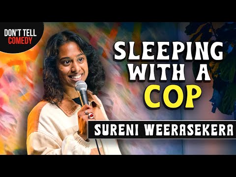 Sleeping with a Cop | Sureni Weerasekera | Stand Up Comedy