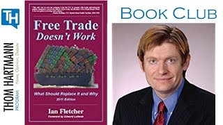 Book Reading: 'Free Trade Doesn't Work' by Ian Fletcher