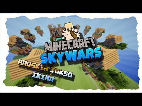 HAUSKIN JAKSO IKINÄ - SkyWars /W Deata