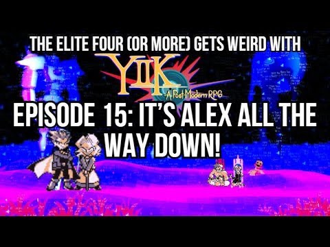 The Elite Four (or More) gets weird with YIIK, Episode 15: It's Alex all the way down