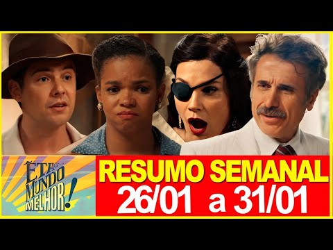 ÊTA MUNDO MELHOR | Resumo semanal | De 26/01 a 31/01 | RESUMÃO