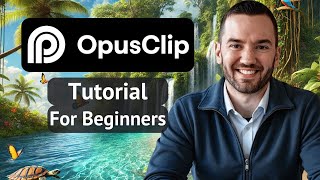 Opus Clip Tutorial 2025 (How To Use Opus Clip For Free)