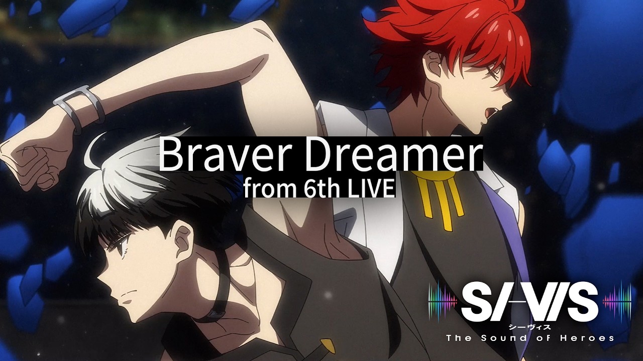 【LIVE SCENE】SI-VIS「Braver Dreamer」from 6th LIVE｜ TVアニメ『SI-VIS: The Sound of Heroes』