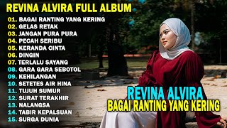 Download lagu REVINA ALVIRA - BAGAI RANTING YANG KERING, GELAS RETAK || DANGDUT LAWAS FULL ALBUM TERBARU 2026 mp3
