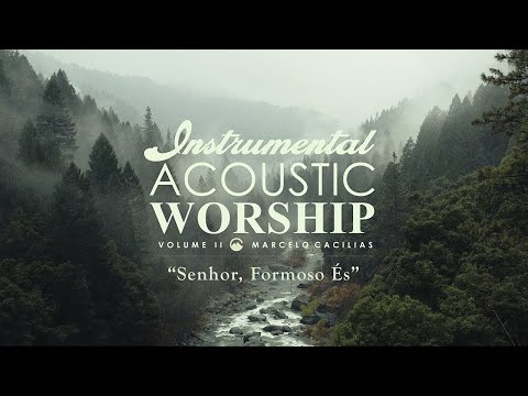 Marcelo Cacilias - Senhor, Formoso És (Instrumental)