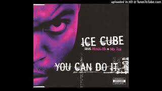 Ice Cube - You Can Do It (Feat. Mack 10 & Ms Toi)(Friday Night Posse Edit)