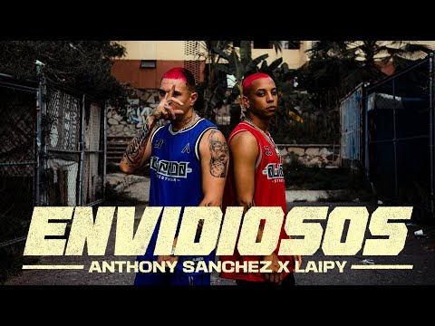 Anthony Sanchez x Laipy - Envidiosos