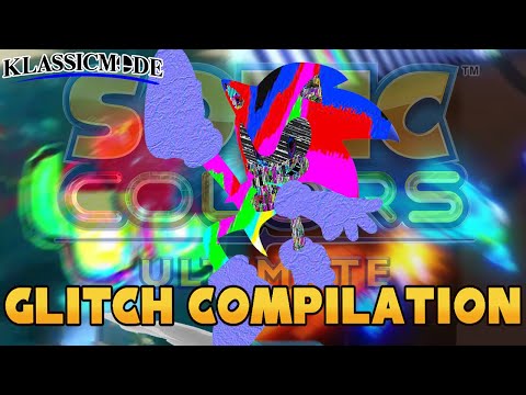 Sonic Colors Ultimate: Glitches Compilation [aka, Sonic Too Many Colors]
