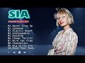 SIA Greatest Hits Full Album 2022 SIA Best Songs Playlist 2022 No Ads