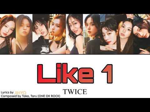 Like 1 / TWICE 【日本語字幕/歌詞】Lyrics by JIHYO/ Composed Taka, Toru (ONE OK ROCK)