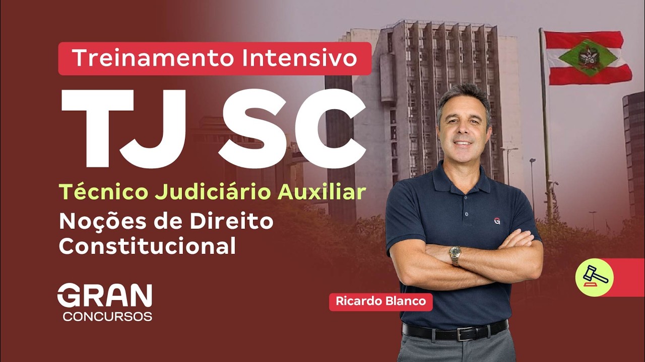 Treinamento Intensivo TJ SC - Técnico Judiciário Auxiliar | Noções de Dir. Const com Ricardo Blanco