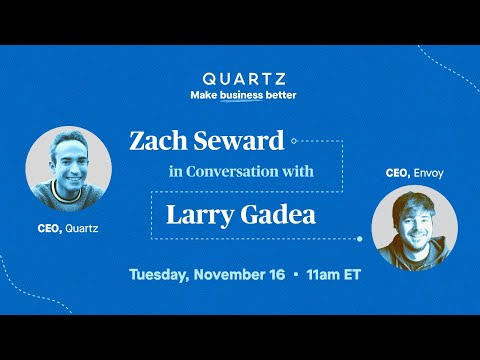 Zach Seward in conversation with Envoy's Larry Gadea