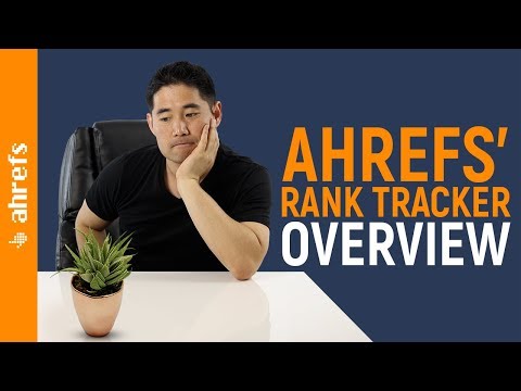 Ahrefs’ Rank Tracker Overview and Tutorial Video