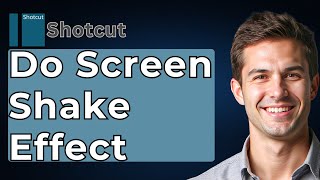 How To Do Screen Shake Effect Tutorial Shotcut [2026 Guide]