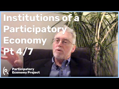 The key institutions of a Participatory Economy? | Robin Hahnel | Pt4