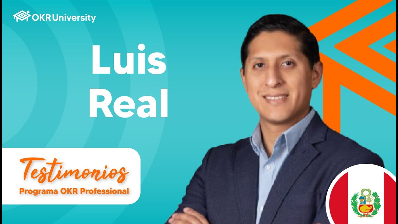 ✅Luis Real Figueroa | Testimonios - Programa OKR Professional