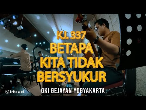 KJ 337 - Betapa Kita Tidak Bersyukur (NEW ARRAGEMENT) | Cover | GKI GEJAYAN YOGYAKARTA