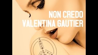 Valentina Gautier - Non Credo (Official Video)