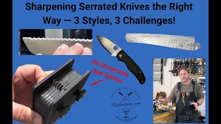 Sharpening Serrated Knives the Right Way — 3 Styles, 3 Challenges!