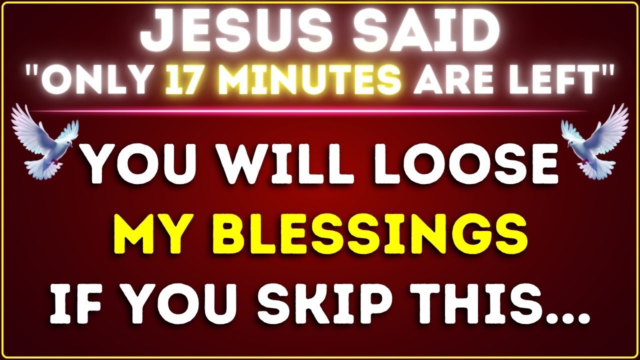GOD SAYS - "ONLY 17 MINUTES ARE LEFT TO GET THIS"👆God Message Today~ Gods Message Now