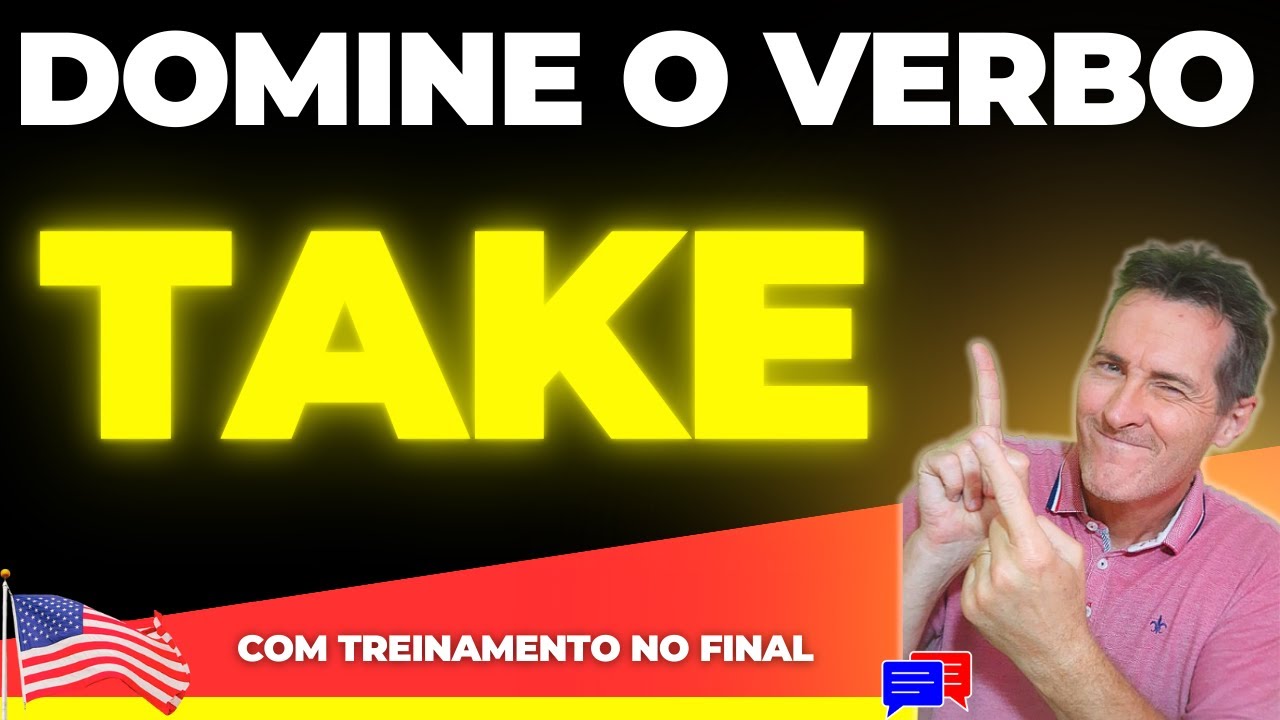 Por que o verbo TAKE aparece tanto? Ele é irmão do verbo GET?