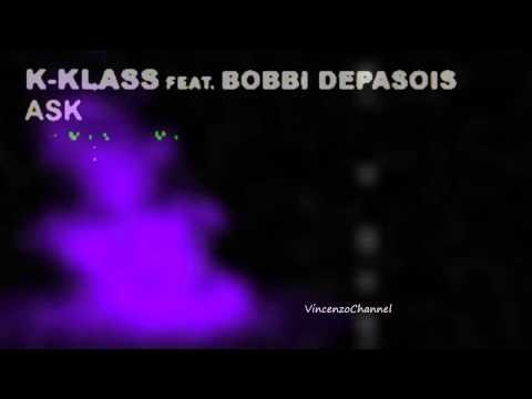 K-Klass Feat. Bobbi Depasois - Ask (Dub Mix)