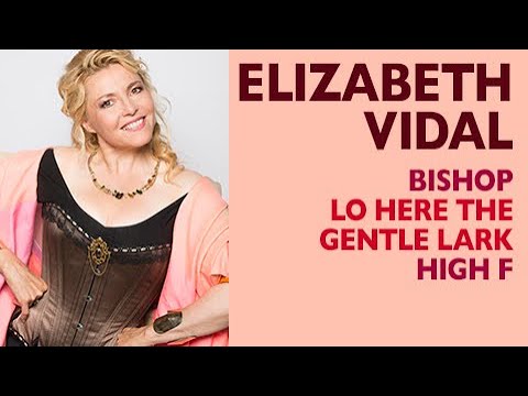 Glass Shatterers! Elizabeth Vidal - Bishop: Lo! Here the Gentle Lark, High F