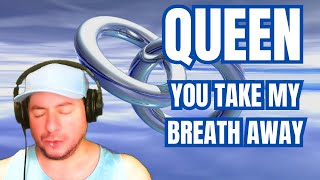 FIRST TIME HEARING Queen- &quot;You Take My Breath Away&quot; (Reaction)