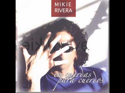 Mikie Rivera - Yo me quiero contigo