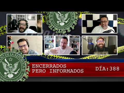 ENCERRADOS PERO INFORMADOS DÍA: 388 - EL PULSO DE LA REPÚBLICA