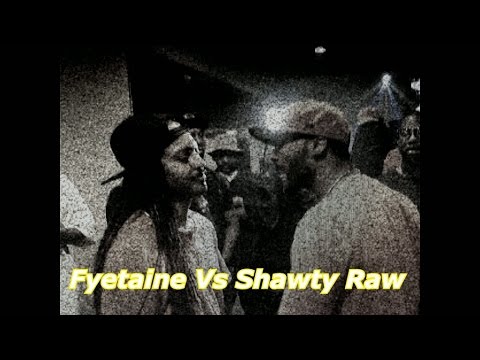 Fyetaine vs Shawty Raw