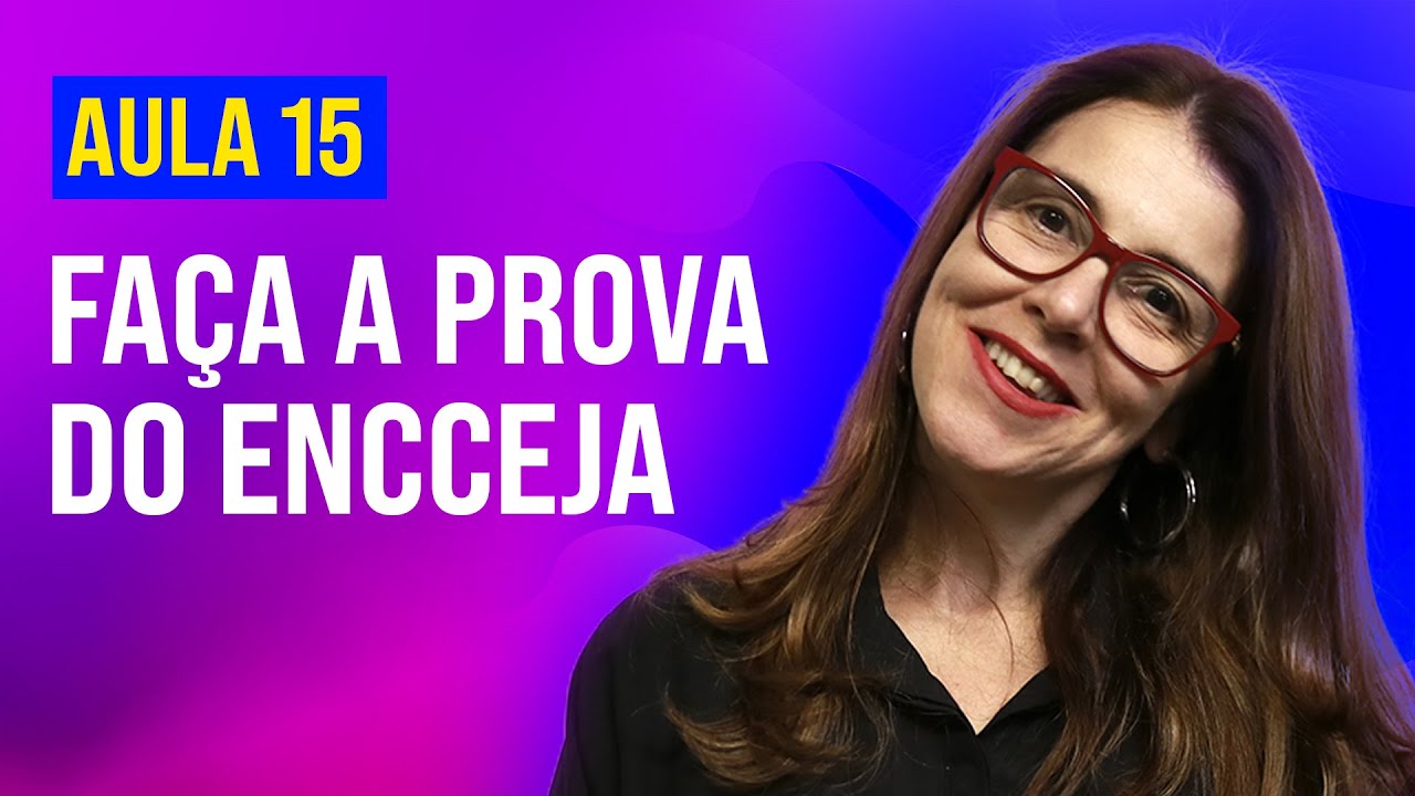FAÇA A PROVA DO ENCCEJA AULA 15