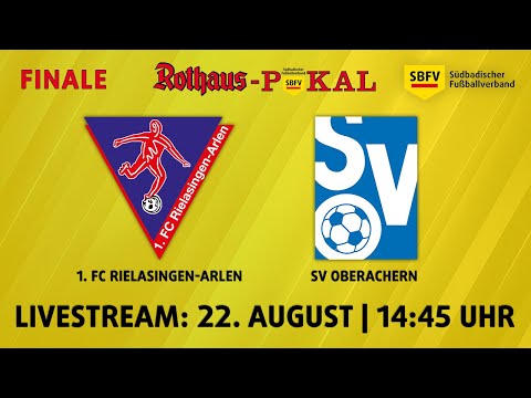 LIVE: 1. FC Rielasingen-Arlen - SV Oberachern (SBFV-Rothaus-Pokalfinale 2020)