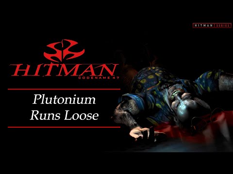 Hitman: Codename 47 - Mission #11 - Plutonium Runs Loose